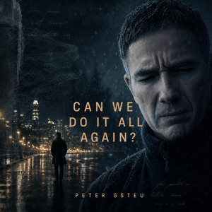 Can We Do It All Again by Peter Gsteu
