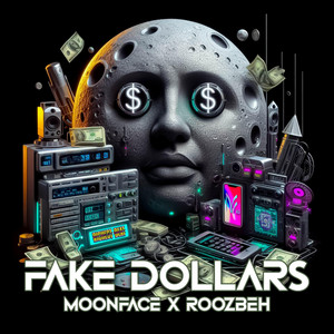 Moonface, Roozbeh & Mr.MNF - Fake Dollars