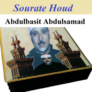 Abdulbasit Abdulsamad - Sourate Houd, Pt. 1 (Mojawad)