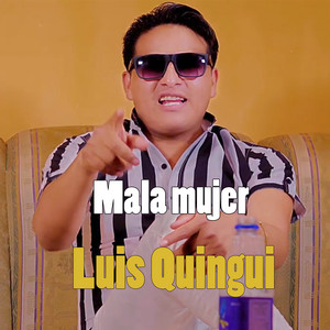Luis Quingui - Mala Mujer