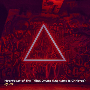 Heartbeat of the Tribal Drums - My Name Is Christos by DJ Utt