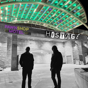 HOSTAGE by PawnShop Motel