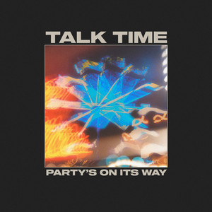 Party's On Its Way by Talk Time
