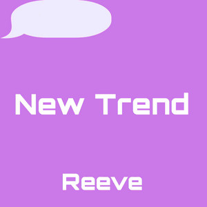 New Trend by Reeve