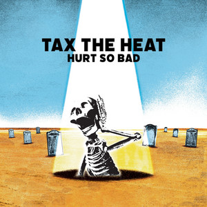 Hurt So Bad by Tax The Heat