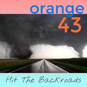 Orange 43 — Hit The Backroads