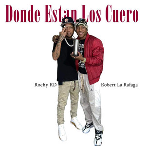 Robert la Rafaga & Rochy RD - Dónde Están Los Cuero