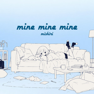mine mine mine by mishiri