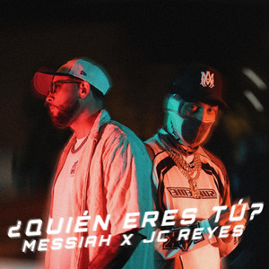 ¿Quién Eres Tú? by Messiah, JC Reyes