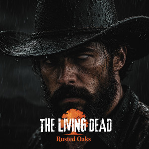 The Living Dead by Rusted Oaks