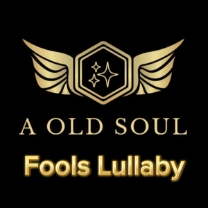 Fools Lullaby by Old Soul