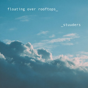 floating over rooftops by STUUDERS
