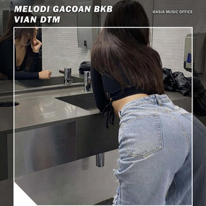 Melodi Gacoan Bkb by Vian DTM