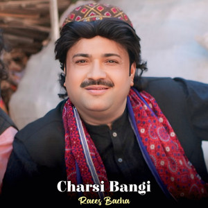 Raees Bacha - Charsi Bangi