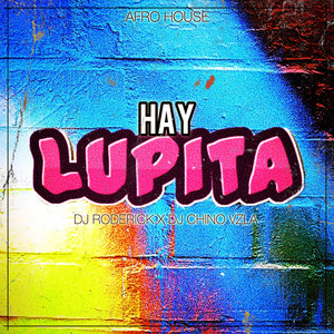 Dj Roderick & Dj Chino Vzla - Hay Lupita (Afro House Remix)