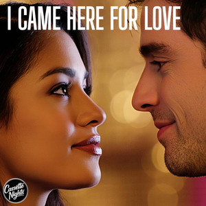 Cassette Nights - I Came Here for Love