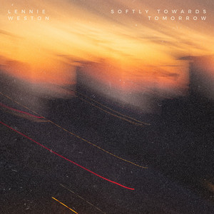 Softly Towards Tomorrow by Lennie Weston
