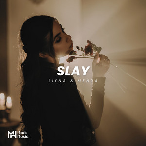 Slay by LIYNA, MENDA
