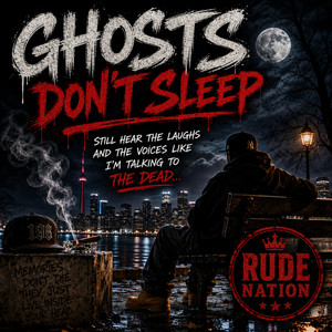 Ghosts Don't Sleep by RUDE NATION