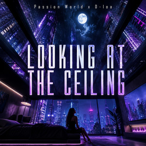 Looking At The Ceiling by Passion World, D-loa Virus