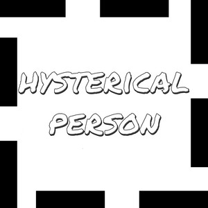 Hysterical Person by Havner