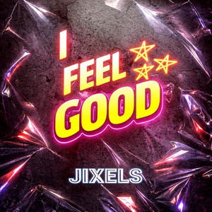 Jixels - I FEEL GOOD