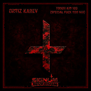 TOUGH KID 160 - SPECIAL FUCK YOU MIX by ORTIZ KAREV