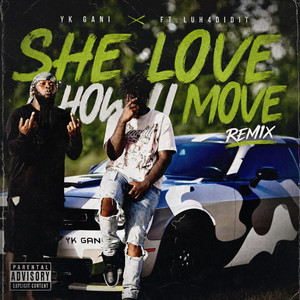 She Love How I Move - Yeah She Remix by YK Gani