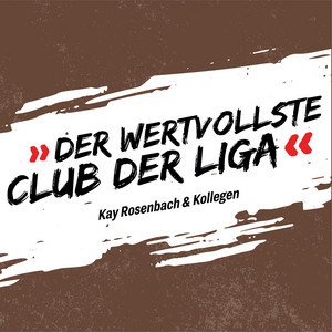 Der wertvollste Club der Liga - Demo 2026 by Kay Rosenbach & Kollegen