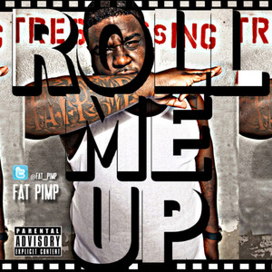 Roll Me up (Face,Down,Ass,Up) by Fat Pimp
