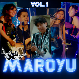 Maroyu - Mix Éxitos, Vol. 1 (Intro Hnos Yucra Martínez, Primer Hombre, por Ella, Chica del Baile, Amor y Odio, No Volveré, Pajarito) [En Vivo]