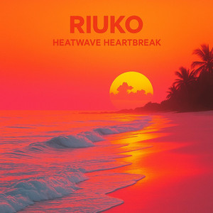 Heatwave Heartbreak by Riuko