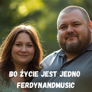 FerdynandMusic - BO ŻYCIE JEST JEDNO