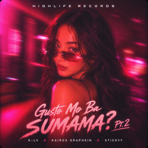 Gusto Mo Ba Sumama? Pt. 2 by K-Lv, Kairos Graphein, Stickyy