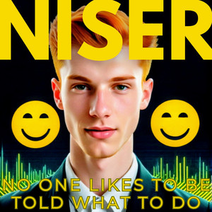 No One Likes to Be Told What to do by Niser