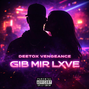GIB MIR LXVE by Deetox Vengeance