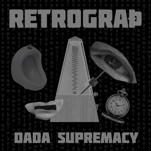 Dada Supremacy by Retrograth