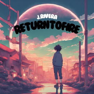 Return to Fire by J. Rivera