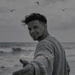 Nadie como tú by Richy Paz