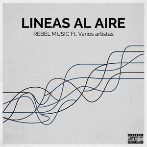 LINEAS EN EL AIRE by REBEL MUSIC COMPANY