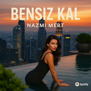 Bensiz Kal by Nazmi Mert