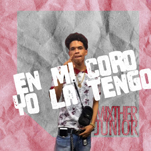 En Mi Coro Yo La Tengo by MixTher Junior