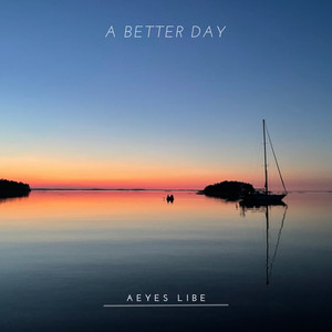 A Better Day by Aeyes Libe