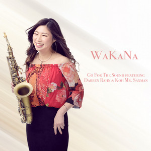 Go for the Sound (feat. Darren Rahn & Koh Mr.Saxman) by WaKaNa, Darren Rahn, Koh Mr. Saxman