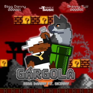 GÁRGOLA by Bigg Danny, Skinny TLW