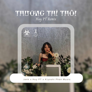 Jank - Thương Thì Thôi (Huy PT Remix)