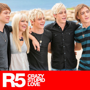Crazy Stupid Love - Originial by R5