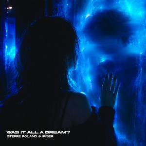 Was It All a Dream? by Stefre Roland, Iriser