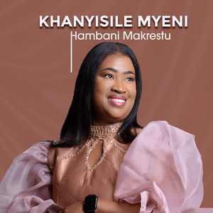 Hambani Makrestu by Khanyisile Myeni