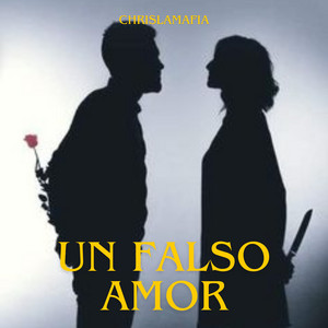 un falso amor by chrislamafia